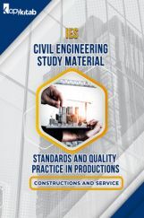 IES Civil Engineering Study Material For Standards and Quality Practice in Productions- Constructions and Service IES Civil Engineering Study Material For Standards and Quality Practice in Productions- Constructions and Service